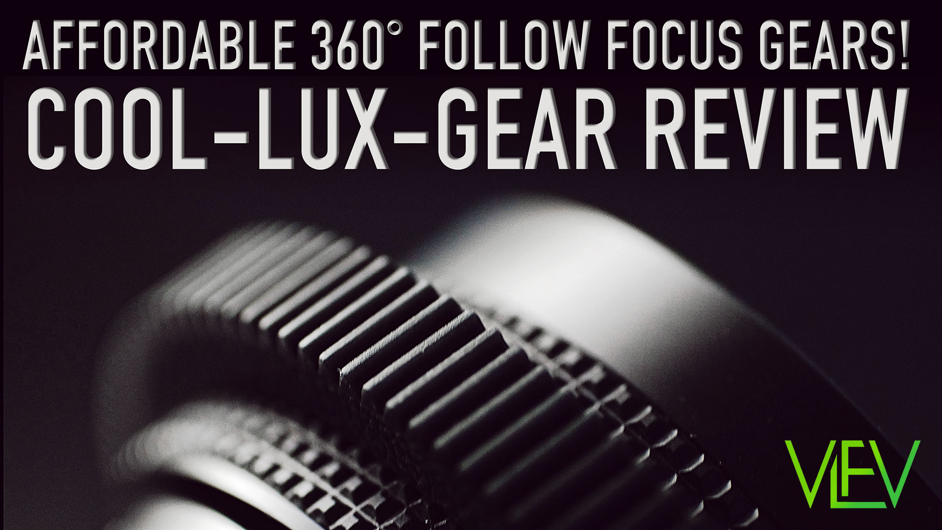 Affordable 360° Follow Focus Gears! | COOL-LUX-GEAR Review Affordable 360° Follow Focus Gears! | COOL-LUX-GEAR Review